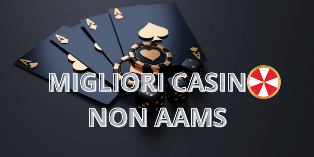 Guida ai casinò non aams nuovo cosa sapere prima di giocare
